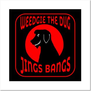 Weedgie The Dug -Jings Bangs Posters and Art